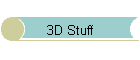 3D Stuff